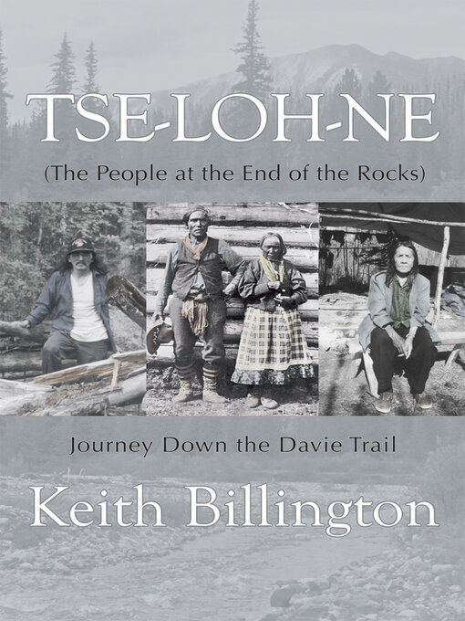 Title details for Tse-loh-ne (The People at the End of the Rocks) by Keith Billington - Available